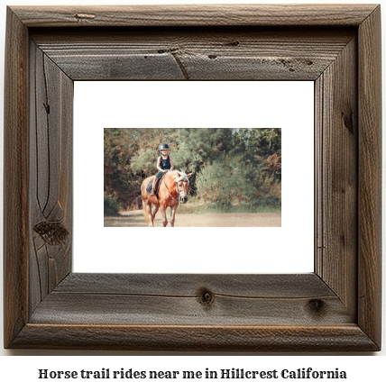 horse trail rides near me in Hillcrest, California